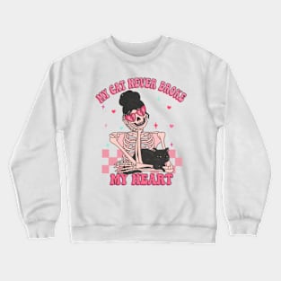 My Cat Never Broke My Heart Funny Valentine's Tee Crewneck Sweatshirt